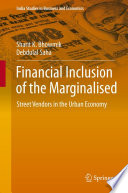 Financial inclusion of the marginalised street vendors in the urban economy /