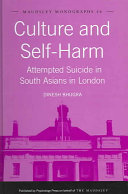 Culture and self-harm : attempted suicide in South Asians in London /