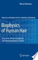 Biophysics of human hair : structural, nanomechanical, and nanotribological studies /
