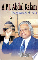 A.P.J. Abdul Kalam : the visionary of India /