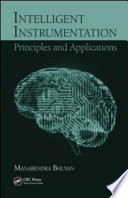 Intelligent instrumentation : principles and applications /