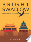 Bright swallow : making choices in Mao's china, a memoir /