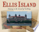 Ellis Island : coming to the Land of Liberty /