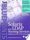 Solaris and LDAP naming services : deploying LDAP in the Enterprise /