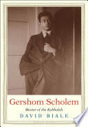 Gershom Scholem : master of the Kabbalah /