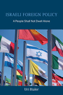 Israeli foreign policy : a people shall not dwell alone /