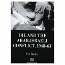 Oil and the Arab-Israeli conflict, 1948-63 /