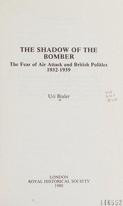 The shadow of the bomber : the fear of air attack and British politics, 1932-1939 /