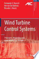 Wind turbine control systems : principles, modelling and gain scheduling design /