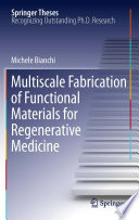 Multiscale fabrication of functional materials for regenerative medicine /