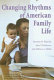 Changing rhythms of American family life /
