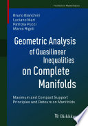 Geometric Analysis of Quasilinear Inequalities on Complete Manifolds : Maximum and Compact Support Principles and Detours on Manifolds	 /