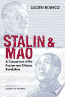 Stalin and Mao : a comparison of the Russian and Chinese revolutions /