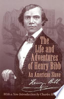 The life and adventures of Henry Bibb : an American slave /