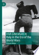 Irish Literature in Italy in the Era of the World Wars /