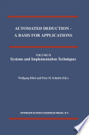 Automated Deduction - A Basis for Applications : Volume II: Systems and Implementation Techniques /