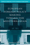 European foreign policy making toward the Mediterranean /