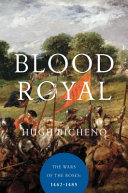 Blood royal : the Wars of the Roses, 1462-1485 /