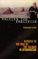 Walking the precipice : witness to the rise of the Taliban in Afghanistan /