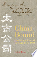 China bound : John Swire & Sons and its world, 1816-1980 /