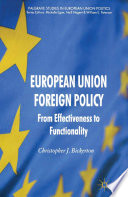 European Union Foreign Policy : From Effectiveness to Functionality /