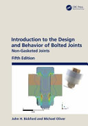 Introduction to the design and behavior of bolted joints : non-gasketed joints /