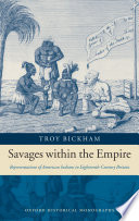 Savages within the empire : representations of American Indians in eighteenth-century Britain /