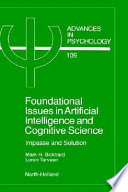 Foundational issues in artificial intelligence and cognitive science : impasse and solution /