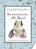 Shakespeare, not stirred : cocktails for your everyday dramas /