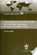 Afghanistan and the future of warfare : implications for Army and defense policy /