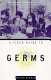 A field guide to germs /