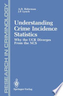 Understanding Crime Incidence Statistics : Why the UCR Diverges From the NCS /
