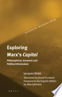 Exploring Marx's Capital : philosophical, economic and political dimensions /