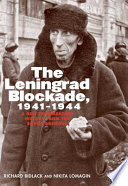 The Leningrad blockade, 1941-1944 : a new documentary history from the Soviet archives /