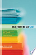 The right to be out : sexual orientation and gender identity in America's public schools /