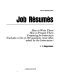 Job résumés : how to write them, how to present them, preparing for interviews (includes a list of 100 questions most often asked by the interviewer) /