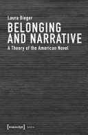 Belonging and narrative : a theory of the American novel /