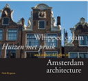 Whipped cream = Huizen met pruik : and other delights of Amsterdam architecture /