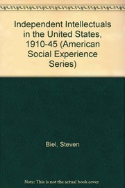 Independent intellectuals in the United States, 1910-1945 /