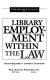 Library employment within the law /