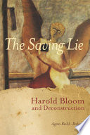 The saving lie : Harold Bloom and deconstruction /