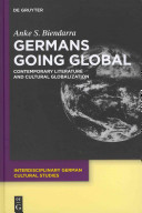 Germans going global : contemporary literature and cultural globalization  /