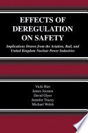 Effects of Deregulation on Safety : Implications Drawn from the Aviation, Rail, and United Kingdom Nuclear Power Industries /