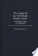 The causes of the 1929 stock market crash : a speculative orgy or a new era? /