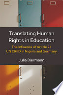 Translating human rights in education : the influence of Article 24 UN CRPD in Nigeria and Germany /