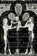 Sight and embodiment in the Middle Ages /