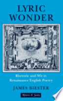 Lyric wonder : rhetoric and wit in Renaissance English poetry /