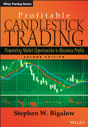 Profitable candlestick trading : pinpointing market opportunities to maximize profits /
