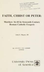 Faith, Christ, or Peter : Matthew 16:18 in sixteenth century Roman Catholic exegesis /