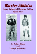 Warrior athletes : some Salish and Kootenai Indian sports stars /